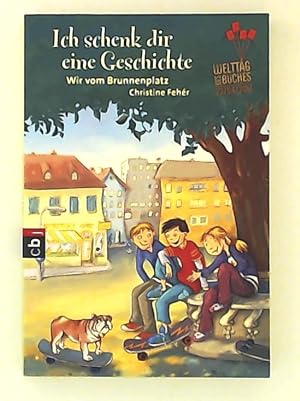 Seller image for Ich schenk dir eine Geschichte 2012 - Wir vom Brunnenplatz for sale by Leserstrahl  (Preise inkl. MwSt.)