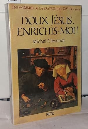 Bild des Verkufers fr Les hommes de la fraternit Tome 7 (XIVe-XVe sicle) : Doux Jsus enrichis-moi zum Verkauf von Librairie Albert-Etienne