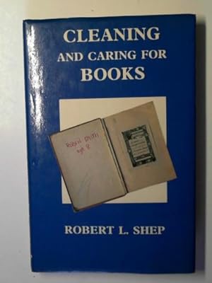 Imagen del vendedor de Cleaning and caring for books: a practical manual a la venta por Cotswold Internet Books