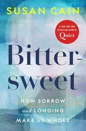 Seller image for Bittersweet : How Sorrow and Longing Make Us Whole for sale by AHA-BUCH GmbH