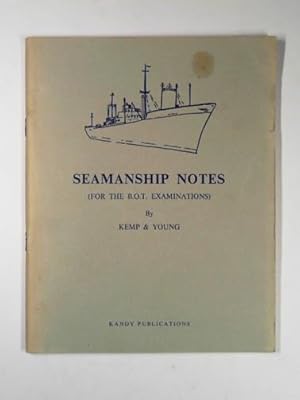 Seller image for Seamanship notes (for the B.O.T. examinations) for sale by Cotswold Internet Books