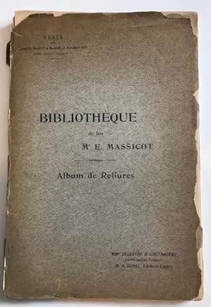 Catalogue de la Bibliotheque de Feu Mr E. Massicot: Premiere Partie; Album des Reliures