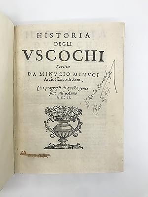 Historia degli Uscochi (con) Agionta allHistoria degli Uscochi (con) Supplimento dellHistoria d...