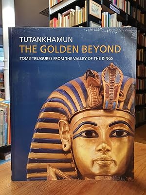 Bild des Verkufers fr Tutankhamun - The Golden Beyond - Tomb Treasures from the Valley of the Kings, Art and Exhibition Hall of the Federal Republic of Germany - Katalog zur Ausstellung, zum Verkauf von Antiquariat Orban & Streu GbR