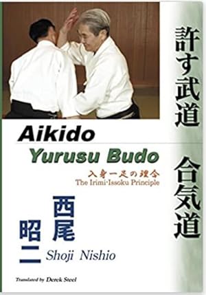 Bild des Verkufers fr AIKIDO - YURUSU BUDO. The Irimi-Issoku Principle. zum Verkauf von A Book Preserve