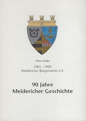 1905 - 1995 Meidericher Bürgerverein e.V. - 90 Jahre Meidericher Geschichte