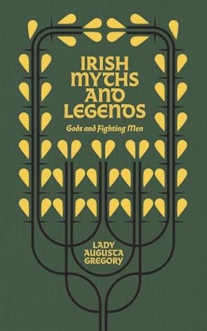 Seller image for Irish Myths and Legends : Gods and Fighting Men for sale by GreatBookPrices