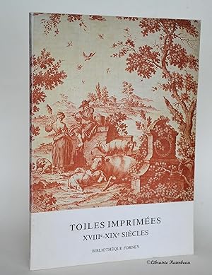 Image du vendeur pour Toiles imprimes XVIIIe-XIXe sicles. Catalogue de la Bibliothque Forney mis en vente par Librairie Raimbeau