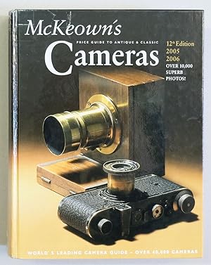 Image du vendeur pour McKeown s price guide to antique & classic Cameras. 12th edition 2005 / 2006. World s leading camera guide - over 40.000 cameras. mis en vente par Antiquariat Martin Barbian & Grund GbR