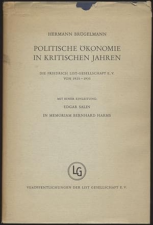 Politische Ökonomie in kritischen Jahren. Die Friedrich List-Gesellschaft e. V. von 1925-1935. Mi...