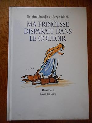Image du vendeur pour Ma princesse disparait dans le couloir mis en vente par Frederic Delbos