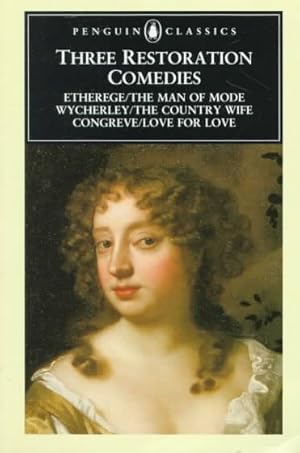 Seller image for Three Restoration Comedies Etherege : The Man of Mode/Wycherley/the Country Wife/Congreve/Love for Love for sale by GreatBookPrices