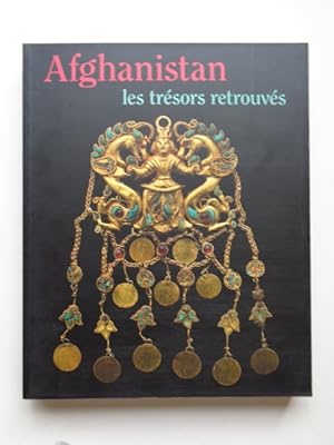 Afghanistan: les tresors retrouves, Collections du musee national de Kaboul