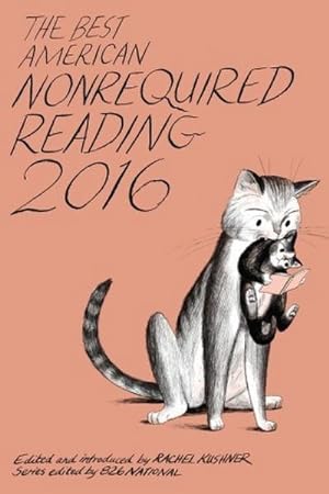 Bild des Verkäufers für The Best American Nonrequired Reading 2016 (The Best American Series ®) zum Verkauf von Rheinberg-Buch Andreas Meier eK