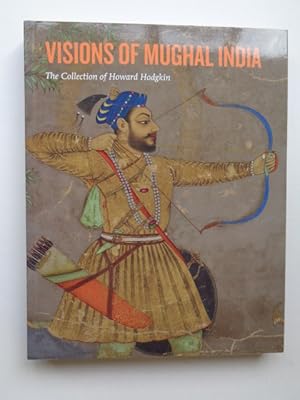 Image du vendeur pour Visions of Mughal India: The Collection of Howard Hodgkin mis en vente par Charles Vernon-Hunt Books