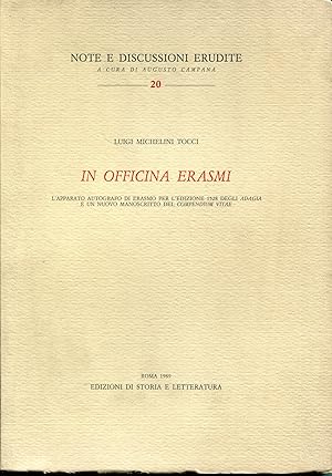 Seller image for In officina Erasmi, l'apparato autografo di Erasmo per l'edizione 1528 degli Adagia e un nuovo manoscritto del Compendium vitae for sale by Studio Bibliografico Viborada