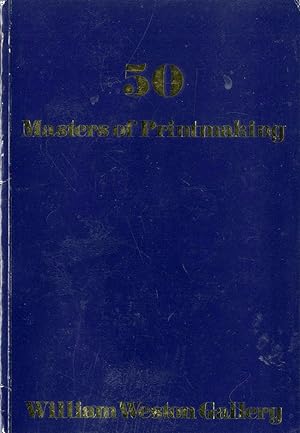 Seller image for 50 Masters of Printmaking, 1776-1952, fourteenth annual exhibition of selected Fine Prints by European and British Masters, catalog 6 1981 for sale by S+P Books and Prints