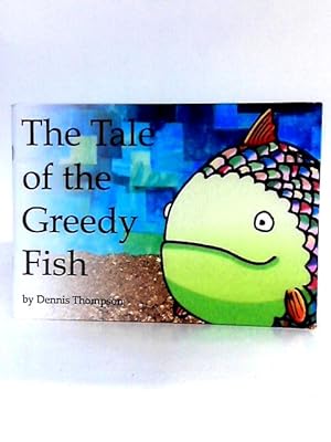 Bild des Verkufers fr The Tale of the Greedy Fish zum Verkauf von World of Rare Books