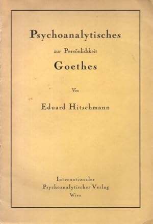 Bild des Verkufers fr Psychoanalytisches zur Persnlichkeit Goethes : Vortrag, gehalten am 11. Jan. 1930 im Wiener Goethe-Verein zum Verkauf von Auf Buchfhlung