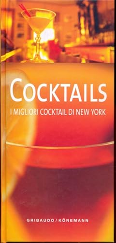 Seller image for Cocktails. I migliori cocktail di New York for sale by Librodifaccia