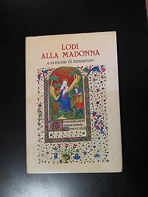 Lodi alla Madonna e armonie di miniature nel primo millennio delle Chiese d'Oriente e d'Occidente...