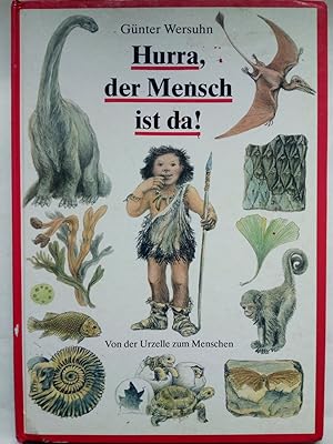 Bild des Verkufers fr Hurra, der Mensch ist da! : Von der Urzelle zum Menschen zum Verkauf von Versandantiquariat Jena