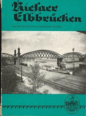 Bild des Verkufers fr Riesaer Elbbrcken - Aus der geschichtlichen Entwicklung,Jubilumsausgabe 150 Jahre Eisenbahn Leipzig-Dresden zum Verkauf von Antiquariat Kastanienhof