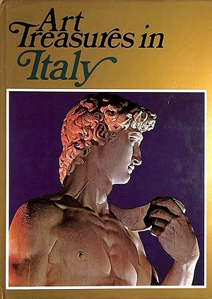 Seller image for ART TREASURES IN ITALY : Monuments, Masterpieces, Commissions and Collections for sale by M Godding Books Ltd