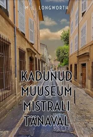 Seller image for Kadunud muuseum mistrali tnaval for sale by Ruslania