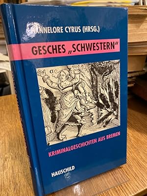 Gesches "Schwestern". Kriminalgeschichten aus Bremen.