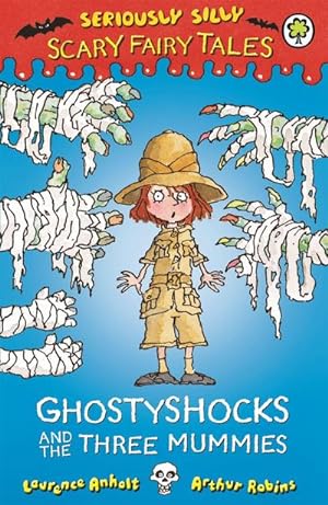 Bild des Verkufers fr Seriously Silly: Scary Fairy Tales: Ghostyshocks and the Three Mummies zum Verkauf von Smartbuy