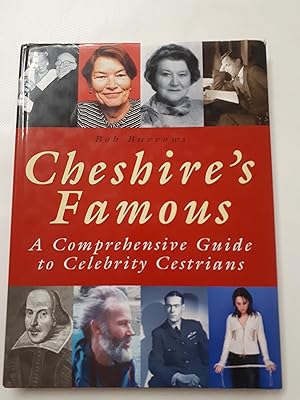Bild des Verkufers fr Cheshire's Famous: A Comprehensive Guide to Celebrity Cestrians zum Verkauf von Cambridge Rare Books