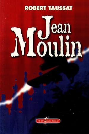 Seller image for Jean Moulin.La constance et l'honneur de la republique for sale by JP Livres