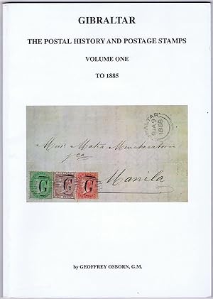 Image du vendeur pour Gibraltar. The Postal History and Postage Stamps., Volume One to 1885. mis en vente par Pennymead Books PBFA