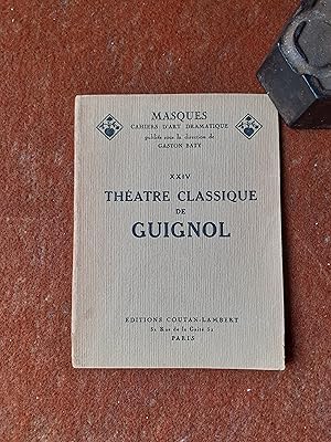 Théâtre classique de Guignol - Pièces choisies du répertoire lyonnais ancien 1808-1865