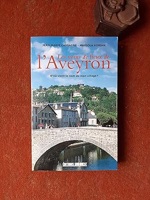 Imagen del vendedor de Les noms de lieux de l'Aveyron - D'o vient le nom de mon village ? a la venta por Librairie de la Garenne