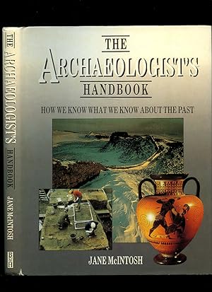Bild des Verkufers fr The Archaeologist's Handbook; How We Know What We Know About The Past zum Verkauf von Little Stour Books PBFA Member