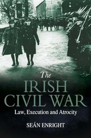 Seller image for Irish Civil War : Law, Execution and Atrocity for sale by GreatBookPrices