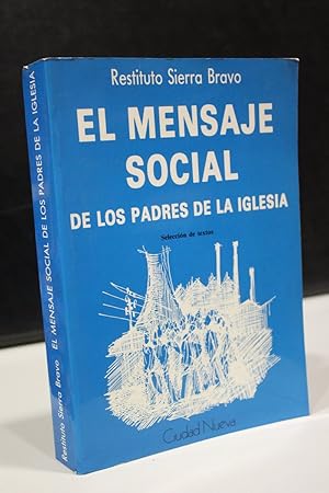 El mensaje social de los padres de la Iglesia. Selección de textos.- Sierra Bravo, Restituto.