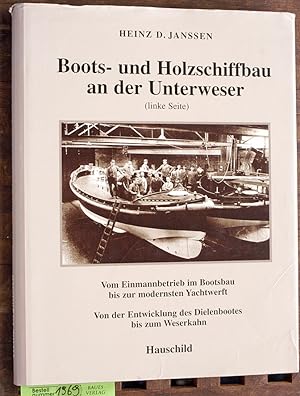 Boots- und Holzschiffbau an der Unterweser (linke Seite) vom Einmannbetrieb im Bootsbau bis zur m...