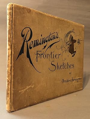 Seller image for Remington's Frontier Sketches for sale by Books & Bidders Antiquarian Booksellers