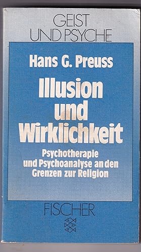 Seller image for Illusion und Wirklichkeit: Psychotherapie und Psychoanalyse an den Grenzen zur Religion for sale by Kultgut