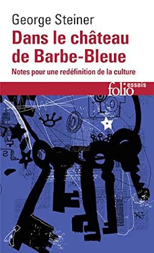 Bild des Verkufers fr Dans le chteau de Barbe-Bleue: Notes pour une redfinition de la culture zum Verkauf von JLG_livres anciens et modernes