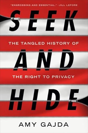Bild des Verkufers fr Seek and Hide: The Tangled History of the Right to Privacy zum Verkauf von AHA-BUCH GmbH