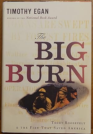 Image du vendeur pour The Big Burn: Teddy Roosevelt and the Fire That Saved America mis en vente par Faith In Print