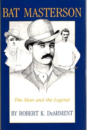 Seller image for Bat Masterson The Man and the Legend for sale by ABookLegacy, Mike and Carol Smith