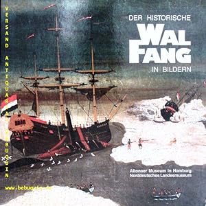 Seller image for Der historische Walfang in Bildern. for sale by Antiquariat Bebuquin (Alexander Zimmeck)