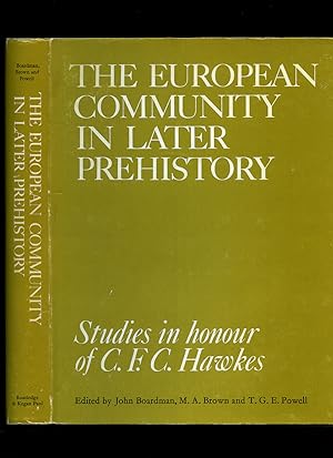 Seller image for The European Community in Later Prehistory; Studies in Honour of C. F. C. Hawkes for sale by Little Stour Books PBFA Member