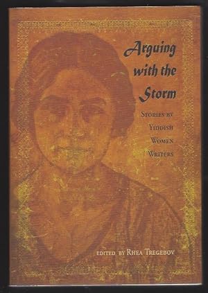 Arguing with the Storm: Stories by Yiddish Women Writers