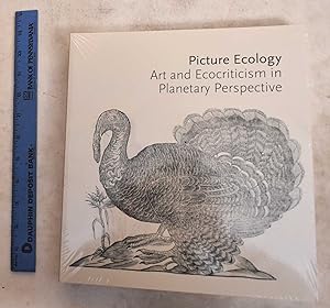 Seller image for Picture Ecology: Art And Ecocriticism In Planetary Perspective for sale by Mullen Books, ABAA